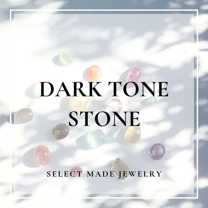 【COLOR STONE】DARK TONE